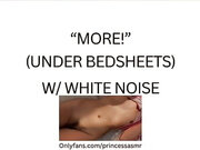 MORE! Under sheets (white noise ASMR)