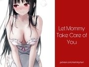 'Let Mommy Take Care of You (Sloppy Blowjob and Creampie)'