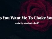 'Do You Want Me To Choke You? [Erotic Audio for Men][Fdom][Choking]'