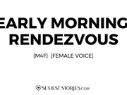 Erotica Audio Story: Early Morning Rendezvous (M4F)